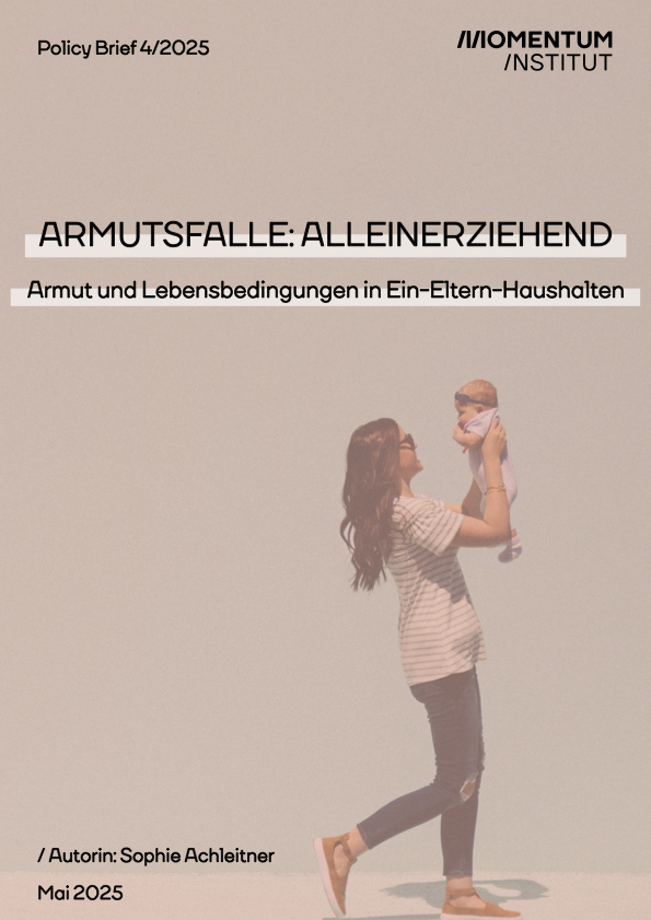Zu sehen ist die Titelseite des eines Policy Briefs des Momentum Instituts mit folgendem Titel: "Armutsfalle Alleinerziehend. Armut und Lebensbedingungen in Ein-Eltern-Haushalten". Im Hintergrund ist das Foto einer jungen Frau abgebildet, die ein Baby hält.